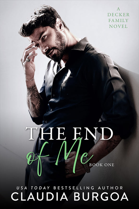 THE END OF ME EBOOK (The Downfall Of Us Duet #1) [Decker Family Novel]